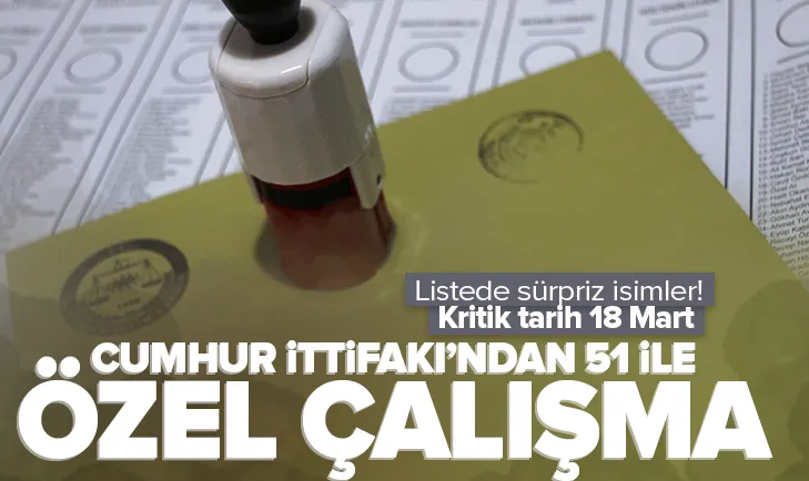 51 ile özel çalışma! Listede sürpriz isimler