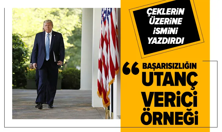 Trump yardım çeklerine kendi ismini yazdırdı