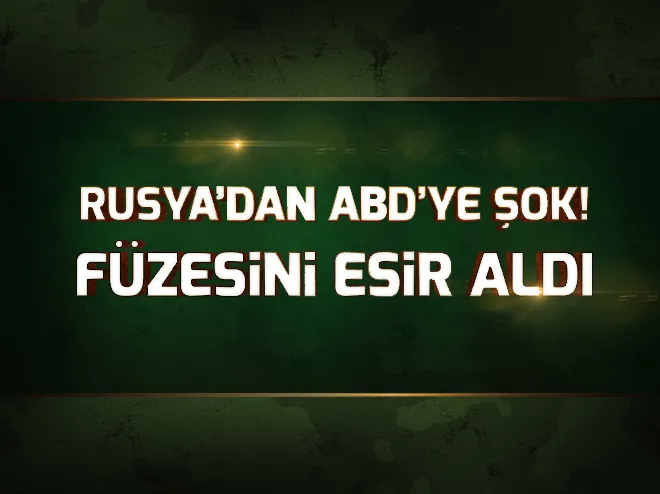 Rusya, ABD'nin füzesini esir aldı