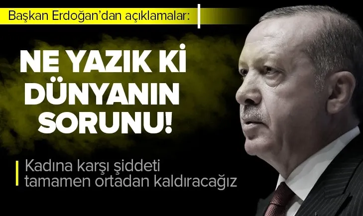 Son dakika: Başkan Erdoğan’dan 25 Kasım Kadına Yönelik Şiddete Karşı Uluslararası Mücadele Günü mesajı