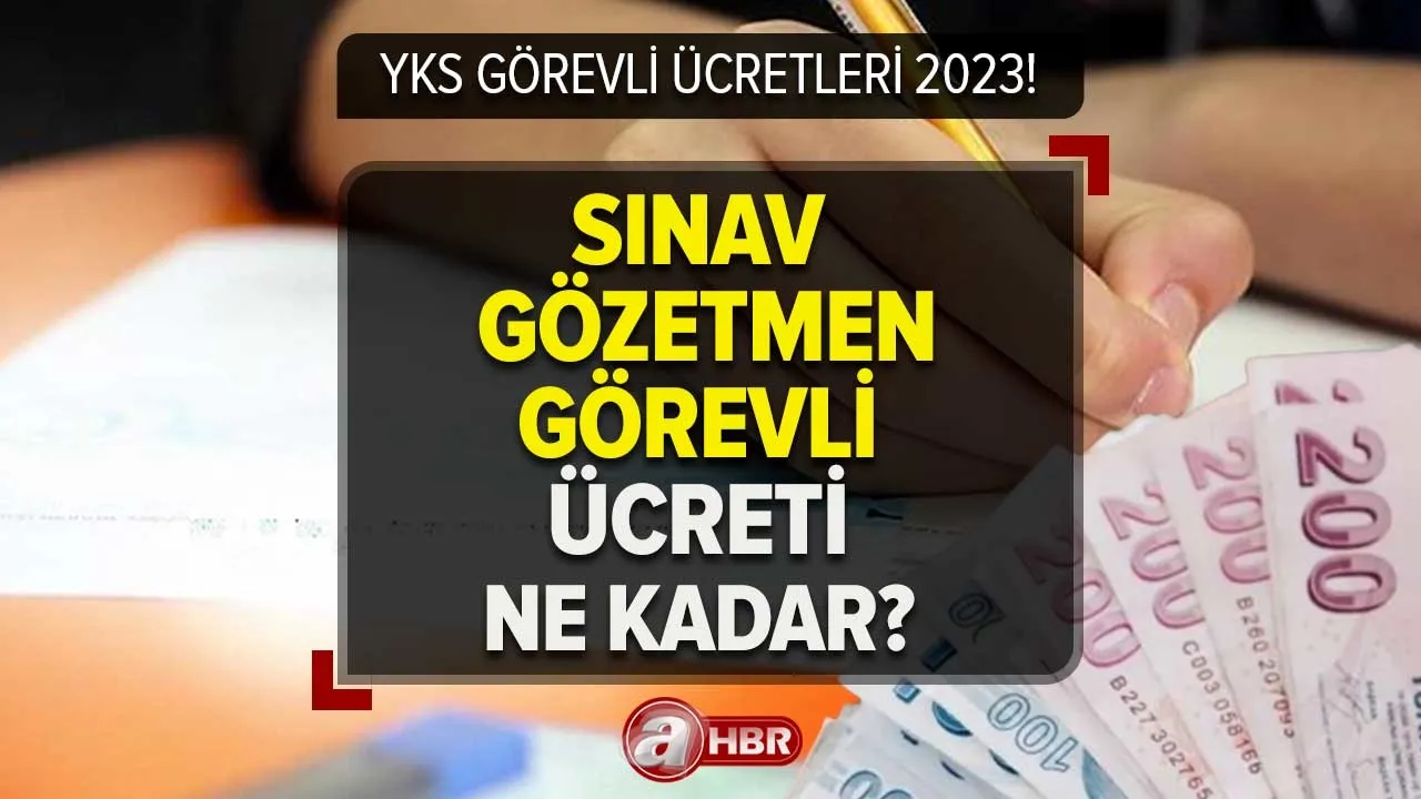 YKS GÖREVLİ ÜCRETLERİ 2023! ÖSYM-MEB YKS sınav görevli, gözetmen ücretleri ne kadar, kaç TL oldu? Salon başkanı, bina sorumlusu...