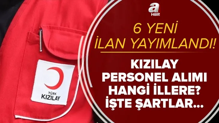 Kızılay’dan 6 yeni personel alımı ilanı! 2021 Kızılay personel alımı kadro dağılımı, başvuru tarihi ve şartlar...