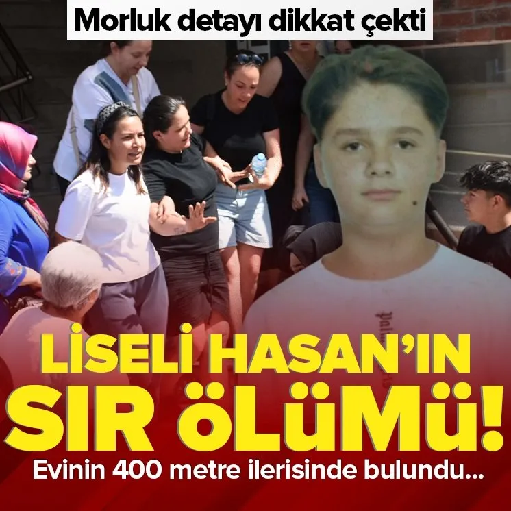 İzmir’de lise öğrencisi Hasan’ın sır ölümü!