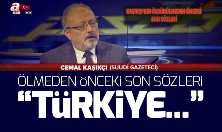 A Haber yayınladı! İşte Cemal Kaşıkçının son sözleri!