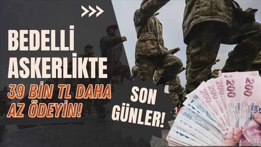 SON 15 GÜN! Bedelli askerlik başvurusu yapacaklar dikkat: 39 bin TL daha az ödeyin 1