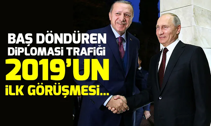 Erdoğan ve Putinin diplomasi trafiği