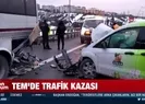 TEM’de trafik kazası
