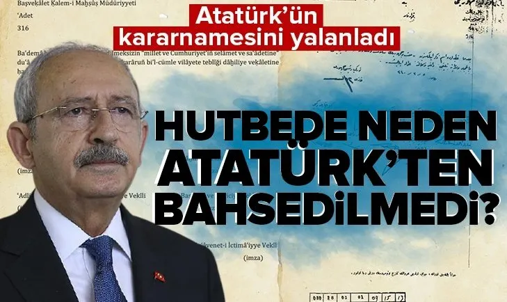 Kemal Kılıçdaroğlu’nun Atatürk gafı! Kararnamesi her şeyi ortaya çıkardı! Hutbede neden Atatürk’ten bahsedilmedi?
