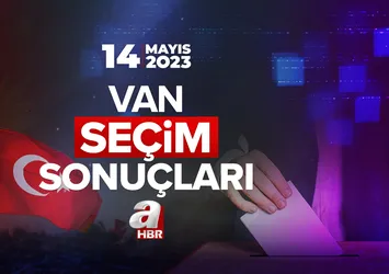 14 MAYIS VAN SEÇİM SONUÇLARI! YSK Cumhurbaşkanlığı ve Milletvekili seçimi ilçe ilçe oy oranları 2023!