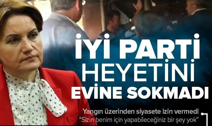 Osmaniye’deki yangında evini kaybeden vatandaş İYİ Parti heyetini evine sokmadı: Sizin benim için yapacağınız bir şey yok