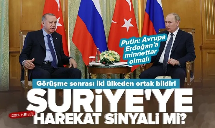 Başkan Erdoğan Rusya’da! Putin ile kritik zirve! Görüşme sonrası iki ülkeden ortak bildiri
