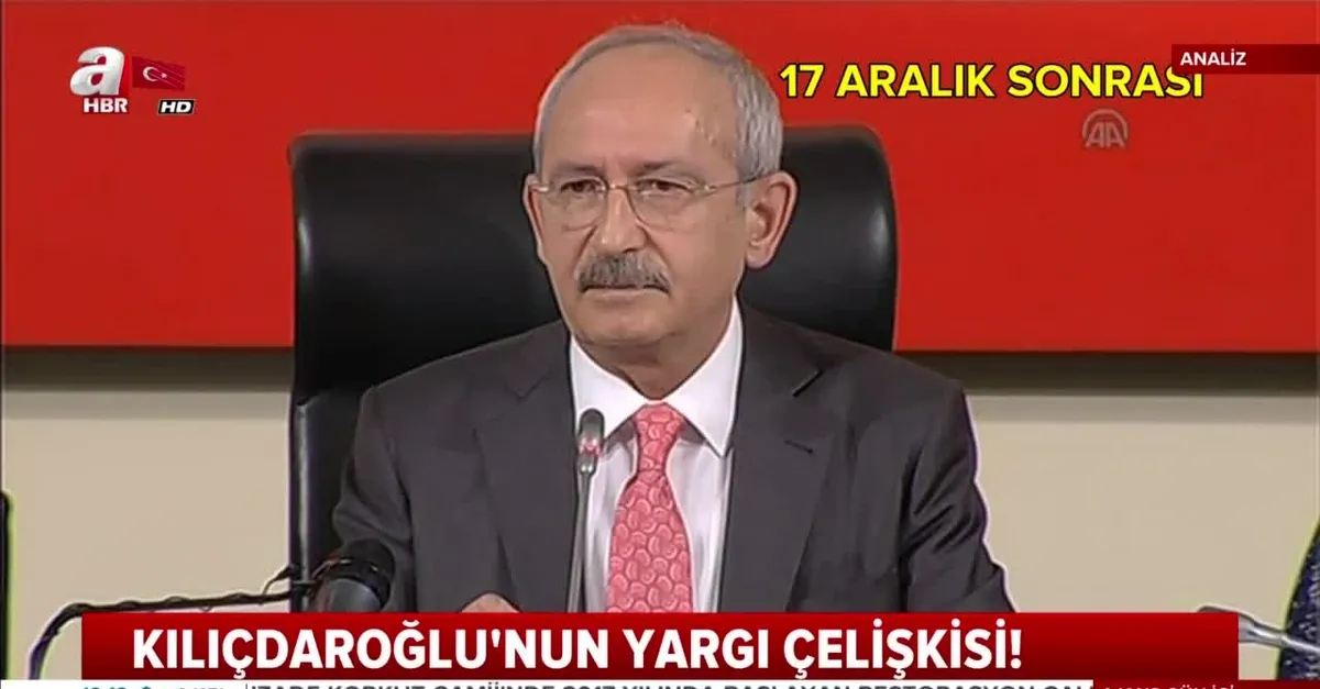 ANALİZ - Kılıçdaroğlu'nun yargı çelişkisi!
