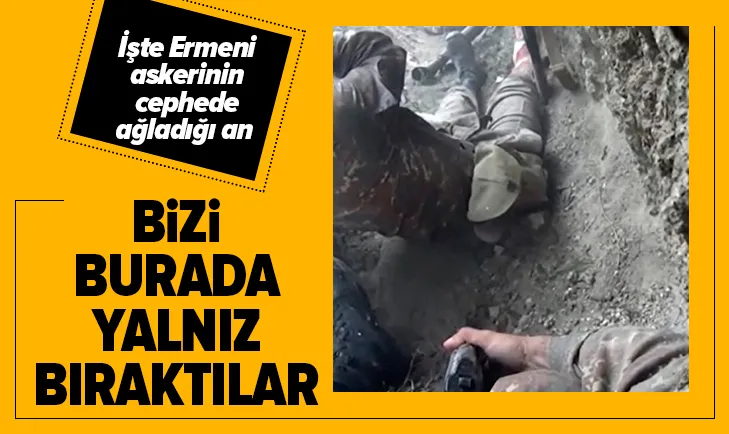 Ermenistan askerinin cephede ağladığı an!