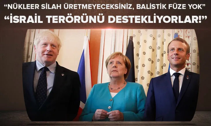 Almanya, İngiltere ve Fransa İsrail terörünü destekliyor