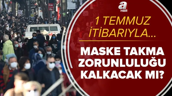 Son dakika: Maske yasağı bitti mi? 1 Temmuz’dan sonra sokakta maske takma zorunluluğu kalkacak mı? Kabine kararları...