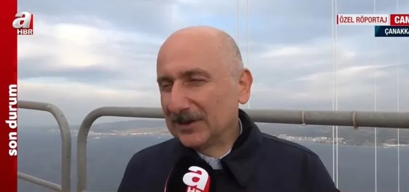 Ulaştırma Bakanı Adil Karaismailoğlu A Haber'de! 1915 Çanakkale Köprüsü'nde tam 204 metre yüksekte özel anlar