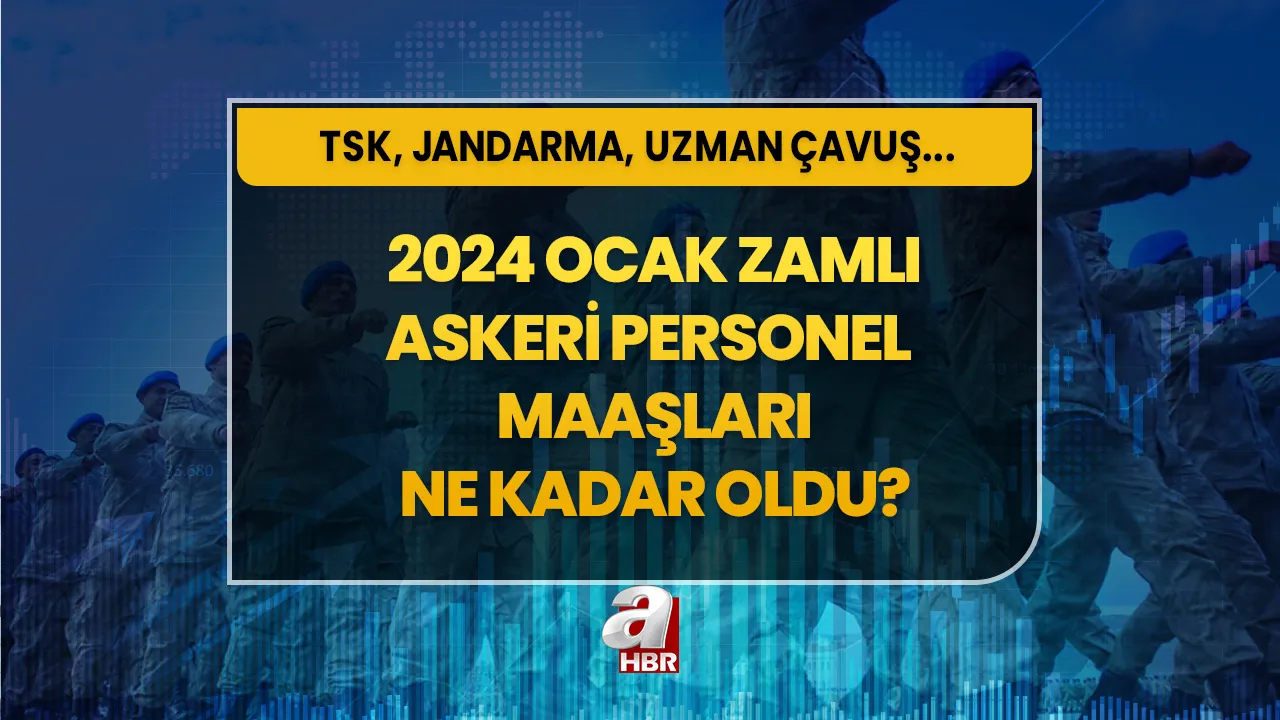 Uzman çavuş, subay, astsubay, jandarma maaşları 2024! Ocak zammı ile askeri personel TSK maaşları ne kadar oldu?