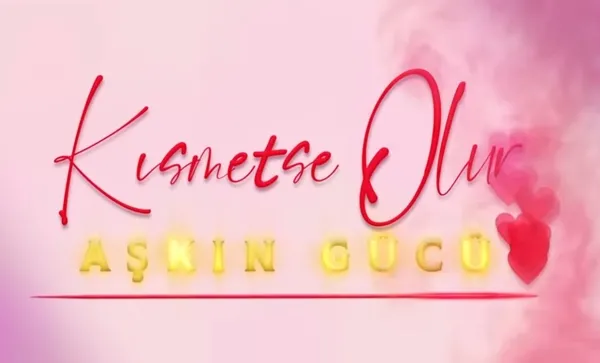 Kısmetse Olur yeni bölüm BUGÜN var mı, yok mu? Kısmetse Olur 49.BÖLÜM ne zaman yayınlanacak?