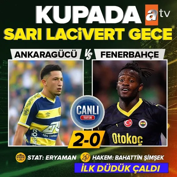 Ankaragücü - Fenerbahçe CANLI YAYIN | ZTK’da sarı-lacivertli gece başladı