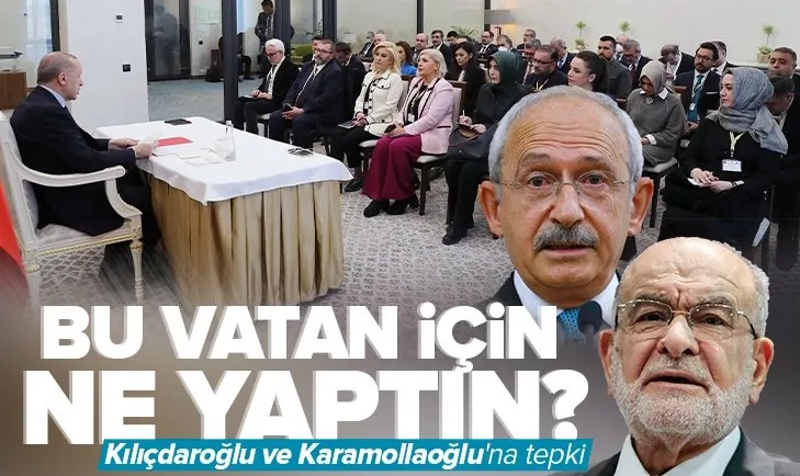 Başkan Recep Tayyip Erdoğan’dan Temel Karamollaoğlu ve Kemal Kılıçdaroğlu’na sert tepki