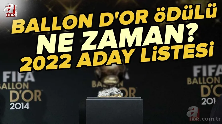 Ballon D'or ne zaman, saat kaçta, hangi kanalda? Geçen yılın kazananı Messi bu yıl listede yok! İşte dikkat çeken 2022 Ballon D'or adayları 1