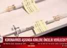 Korona aşısında kimlere öncelik verilecek?