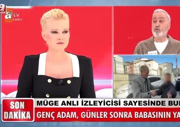 Müge Anlı'da bir baba daha evladına kavuştu