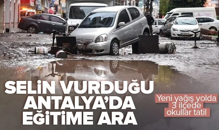 Selin vurduğu Antalya’da eğitime ara: 3 ilçede okullar 1 gün tatil edildi