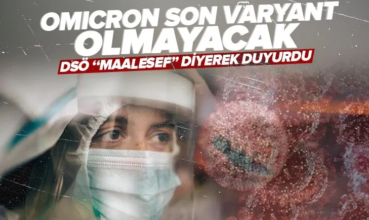 DSÖ’den Omicron açıklaması: Maalesef son varyant olmayacak