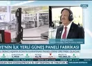 Kalyon Holding Yönetim Kurulu Başkanı Cemal Kalyoncudan Güneş Teknolojileri Fabrikası açılışı öncesi önemli açıklamalar