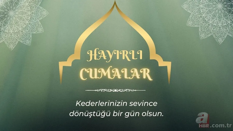 Resimli Hayırlı Cuma mesajları | En yeni, anlamlı cuma sözleri: WhatsApp, Facebook… 6