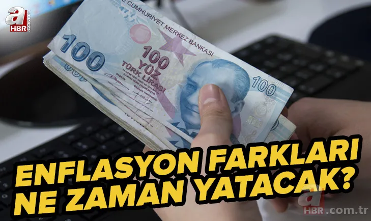 Temmuz zammı enflasyon farkları ne zaman ödenecek? 4C emekli memur, SSK ve Bağ-Kur emekli maaş farkı ne zaman yatacak? 1