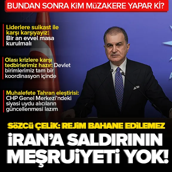 AK Parti Sözcü Çelik’ten İran saldırılarına tepki: Meşruiyeti yok