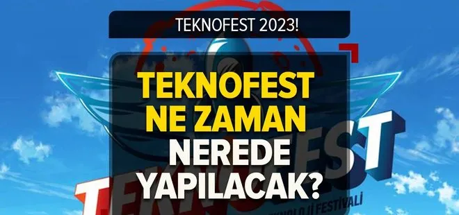 TEKNOFEST 2023 nerede, nasıl gidilir? TEKNOFEST kaç gün sürecek, ücretsiz mi? Ulaşım bilgileri...