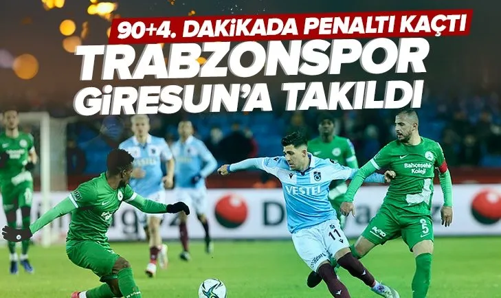 Trabzonspor: 1 - Giresunspor: 1 MAÇ SONUCU | Fırtına evinde Giresun’a takıldı