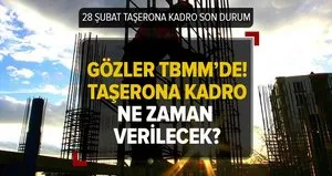 Taşerona kadro ne zaman verilecek?