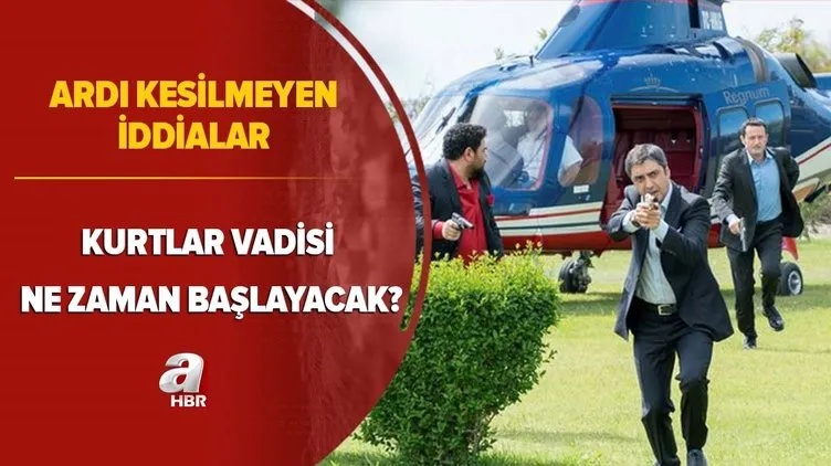 kurtlar vadisi ne zaman baslayacak