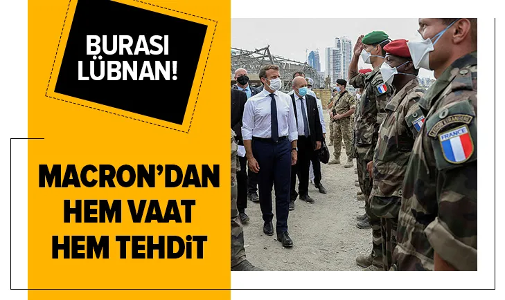 Fransa Cumhurbaşkanı Emmanuel Macrondan Lübnana vaat ve tehdit