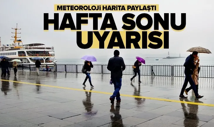 Hafta sonu hava nasıl olacak? Meteoroloji o iller tek tek uyardı! İstanbul’a yağmur yağacak mı?