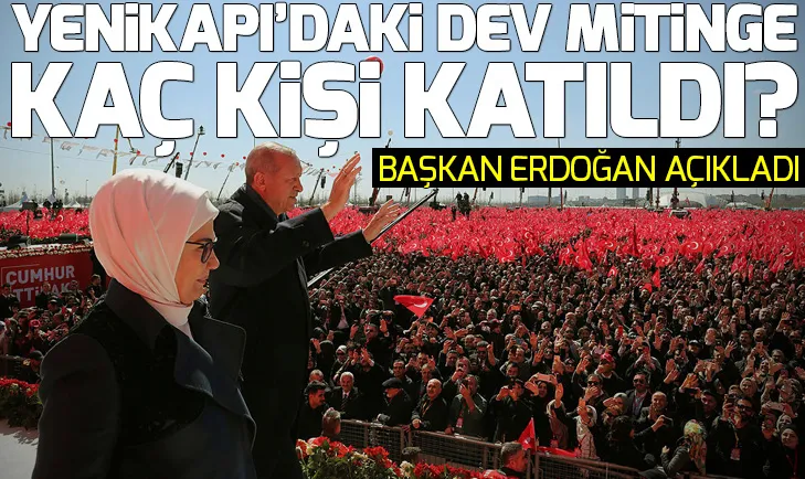 Son dakika! Cumhur İttifakının İstanbul mitingine kaç kişi katıldı? Başkan Erdoğan açıkladı