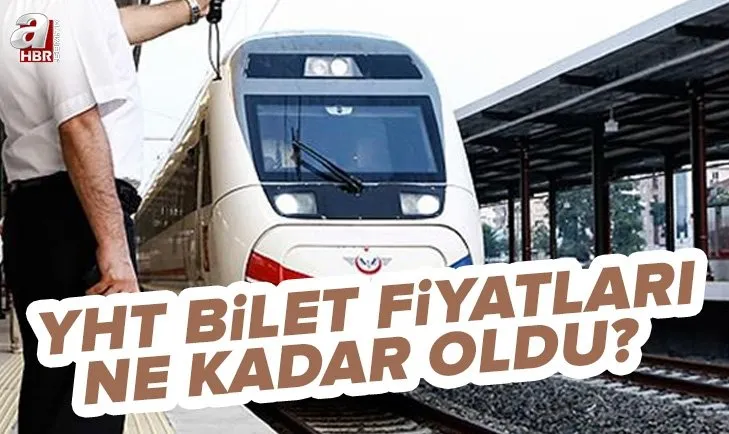 YHT bilet fiyatları ne kadar oldu? 2022 Yüksek Hızlı Tren Ankara-İstanbul-Eskişehir-Konya-Karaman YHT bilet fiyatları kaç TL?