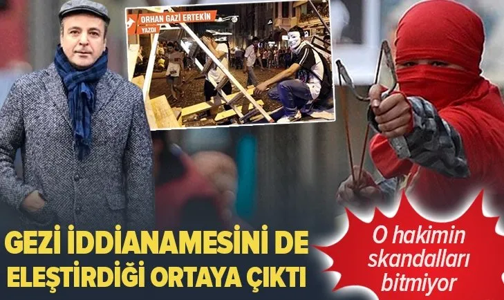 DHKP-C'li İbrahim Gökçek'e destek veren o hakim Gezi iddianamesini de eleştirmiş