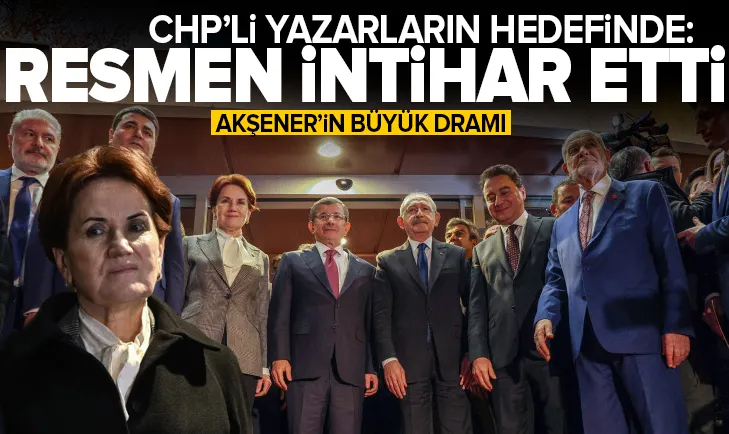 CHP’li yazarların hedefindeki isim Akşener!