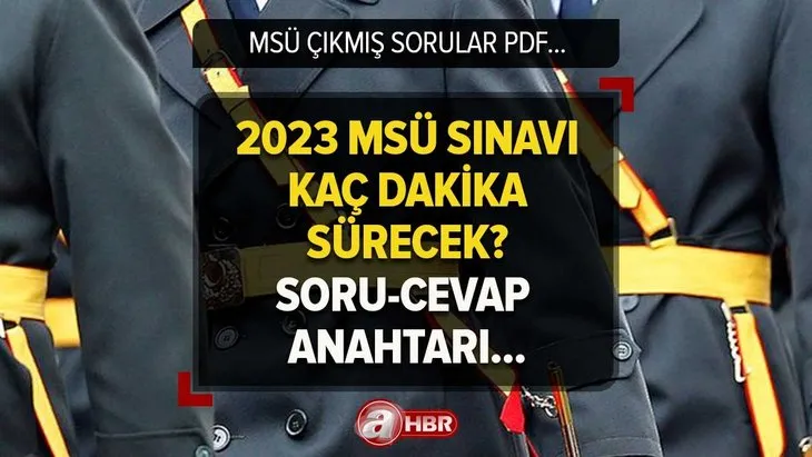 MSÜ ÇIKMIŞ SORULAR PDF | 2023 MSÜ sınavı kaç soru ve kaç dakika? ÖSYM soru ve cevaplar ne zaman yayınlanacak? Sınav giriş belgesi sorgulama