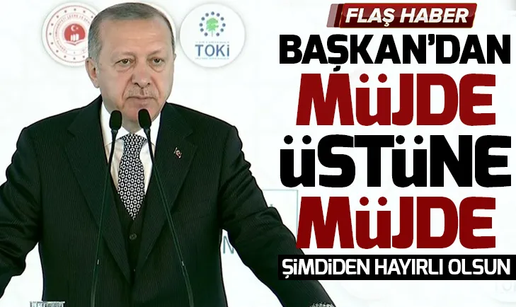 Son dakika Başkan Erdoğandan canlı yayında müjde üstüne müjde!