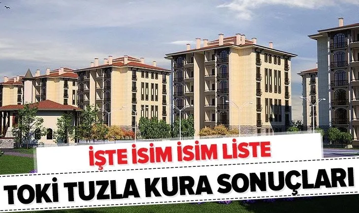 Toki Tuzla Kura Sonuclari Isim Listesi 2020 Istanbul Tuzla 2 1 Toki Kura Cekimi Sonuclari