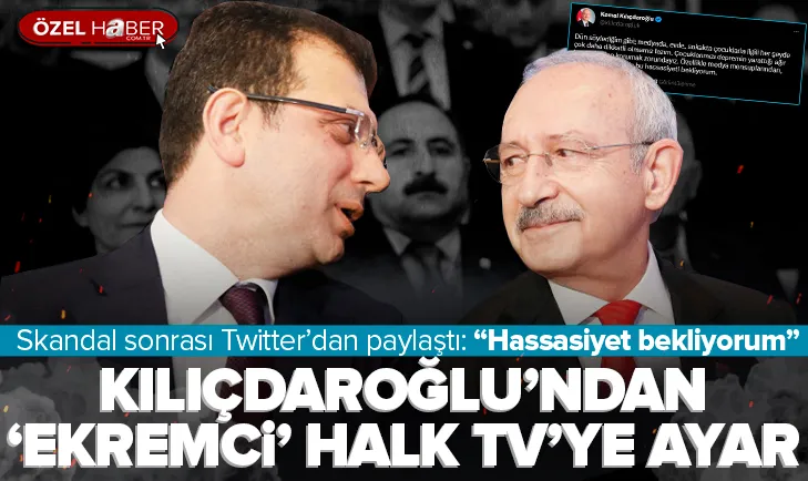 Kılıçdaroğlundan Ekremci Halk TVye ayar