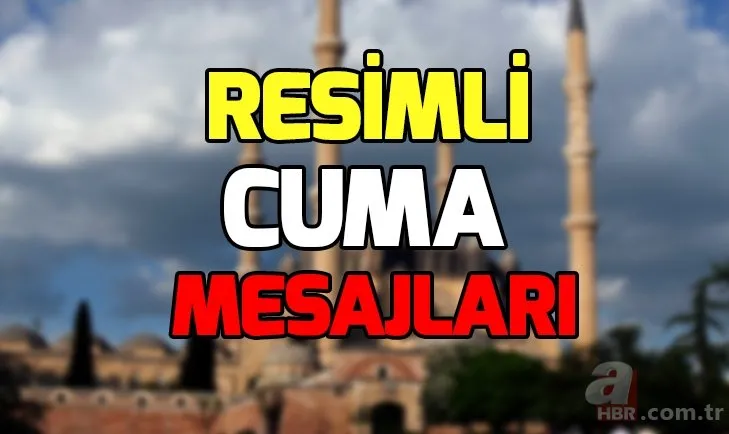 Resimli Cuma mesajları 26 Nisan! En güzel dualı, hadisli, ayetli cuma mesajları resimli!