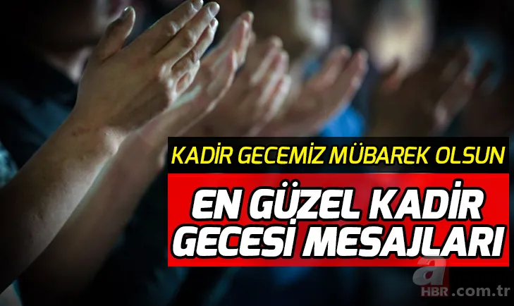 Kadir Gecesi mesajları ile sevdiklerinizi hatırlayın! En güzel, en şık, en yeni dualı Kadir Gecesi mesajları! 1