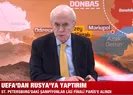 UEFA’dan Rusya’ya yaptırım
